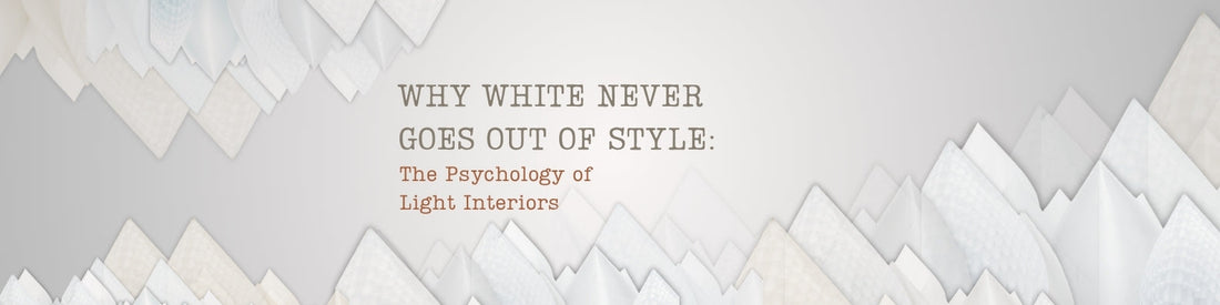 Why White Never Goes Out of Style: The Psychology of Light Interiors