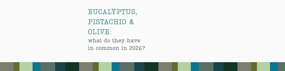 Eucalyptus, pistachio, and olive: what do they have in common in 2026?