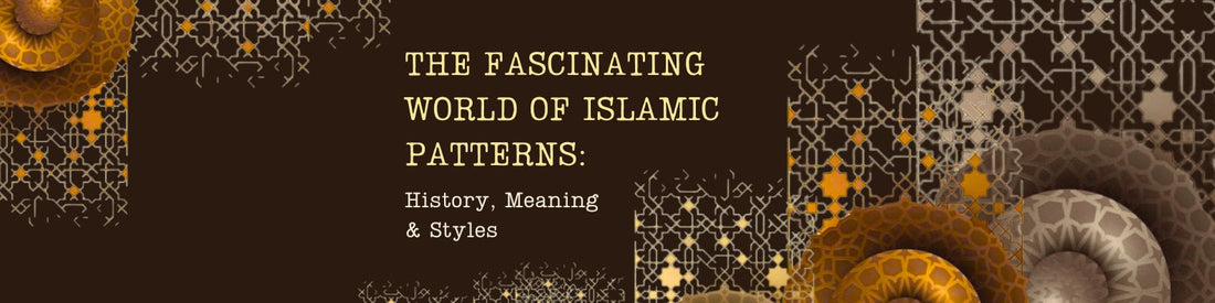 The Fascinating World of Islamic Patterns: History & Meaning